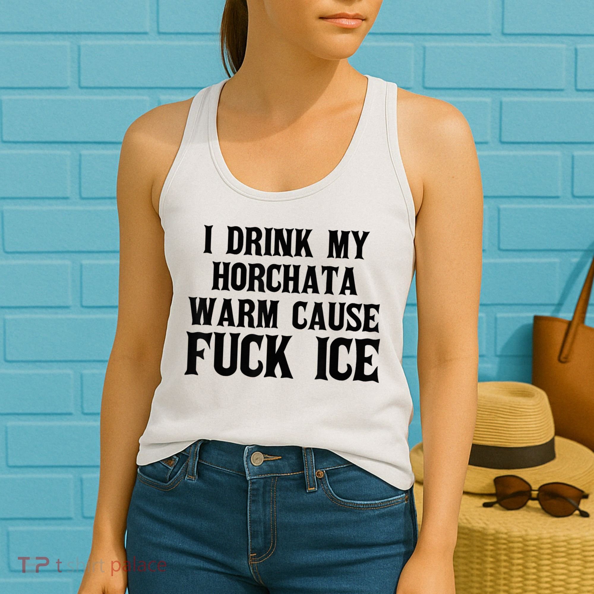 I Drink My Horchata Warm Cause Fuck Ice Deportation Protest Women's Tank Top
