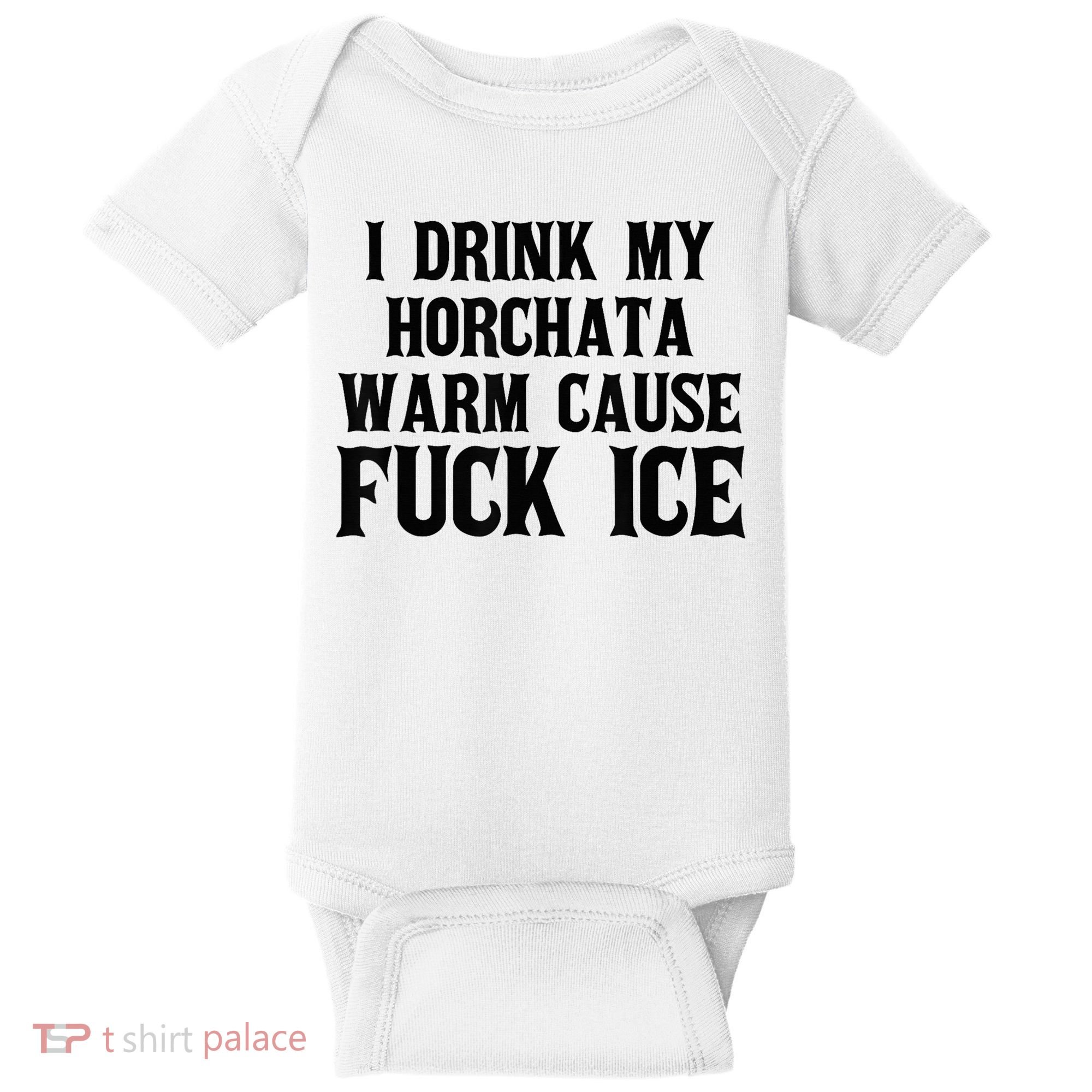 I Drink My Horchata Warm Cause Fuck Ice Deportation Protest Baby Bodysuit