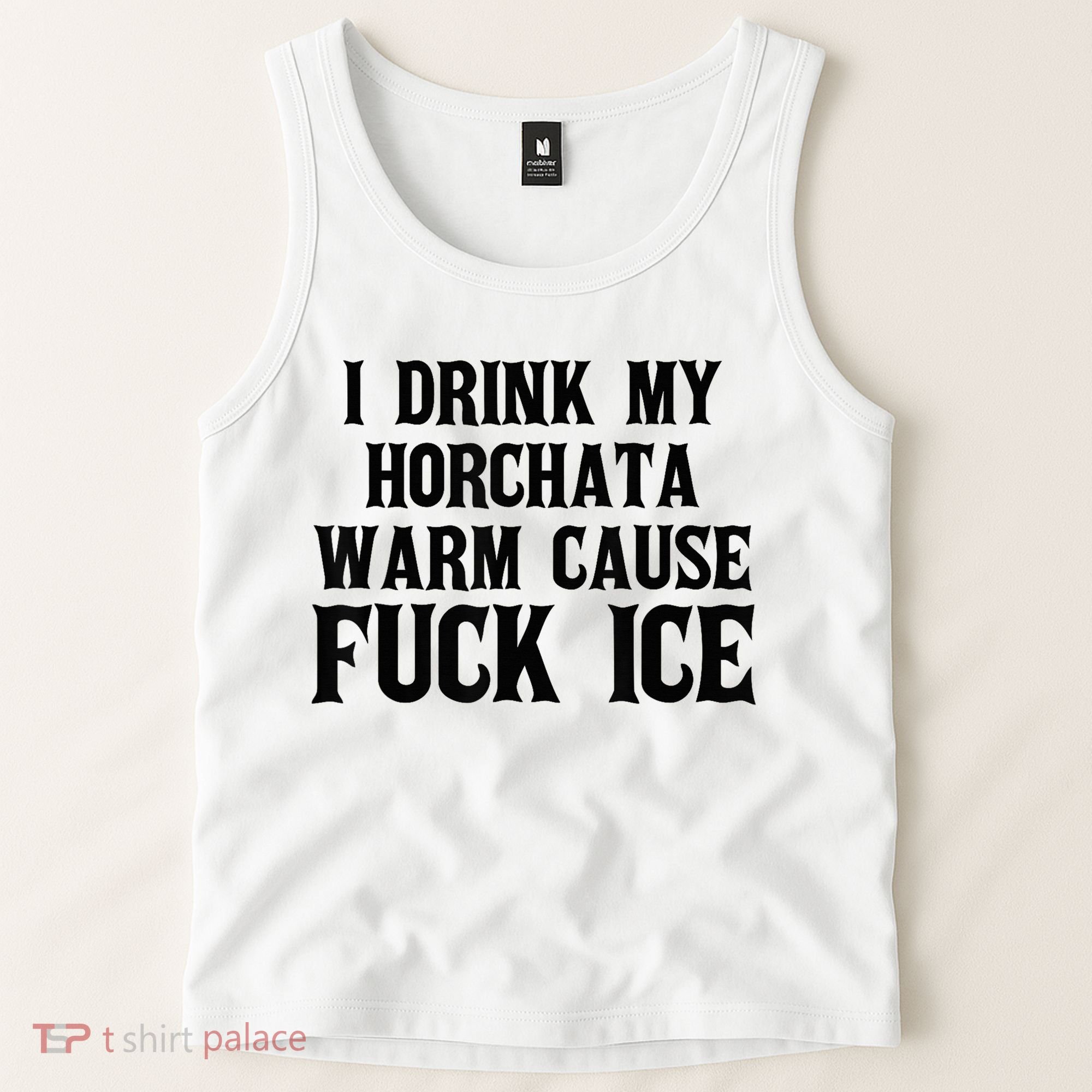 I Drink My Horchata Warm Cause Fuck Ice Deportation Protest Tank Top