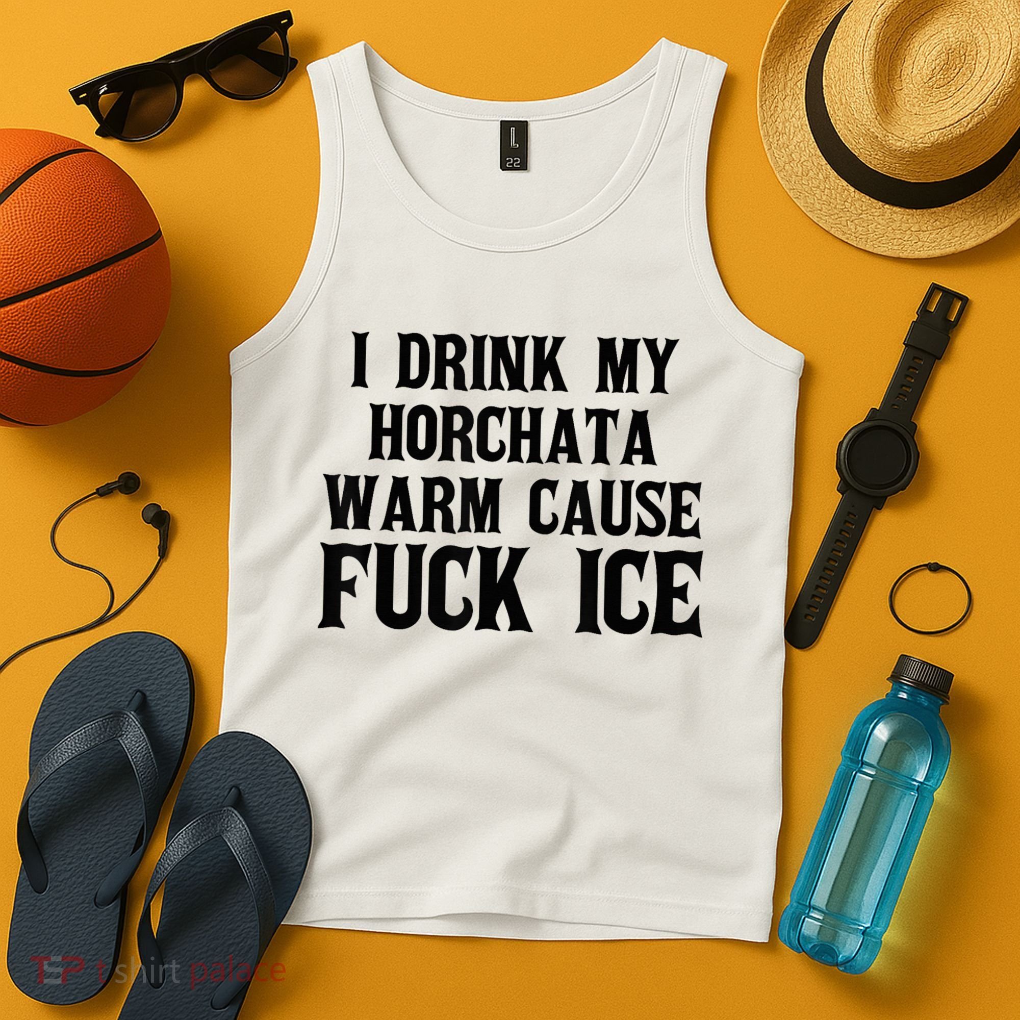 I Drink My Horchata Warm Cause Fuck Ice Deportation Protest Tank Top