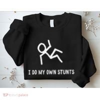 I Do My Own Stunts Sweatshirt thumb 2