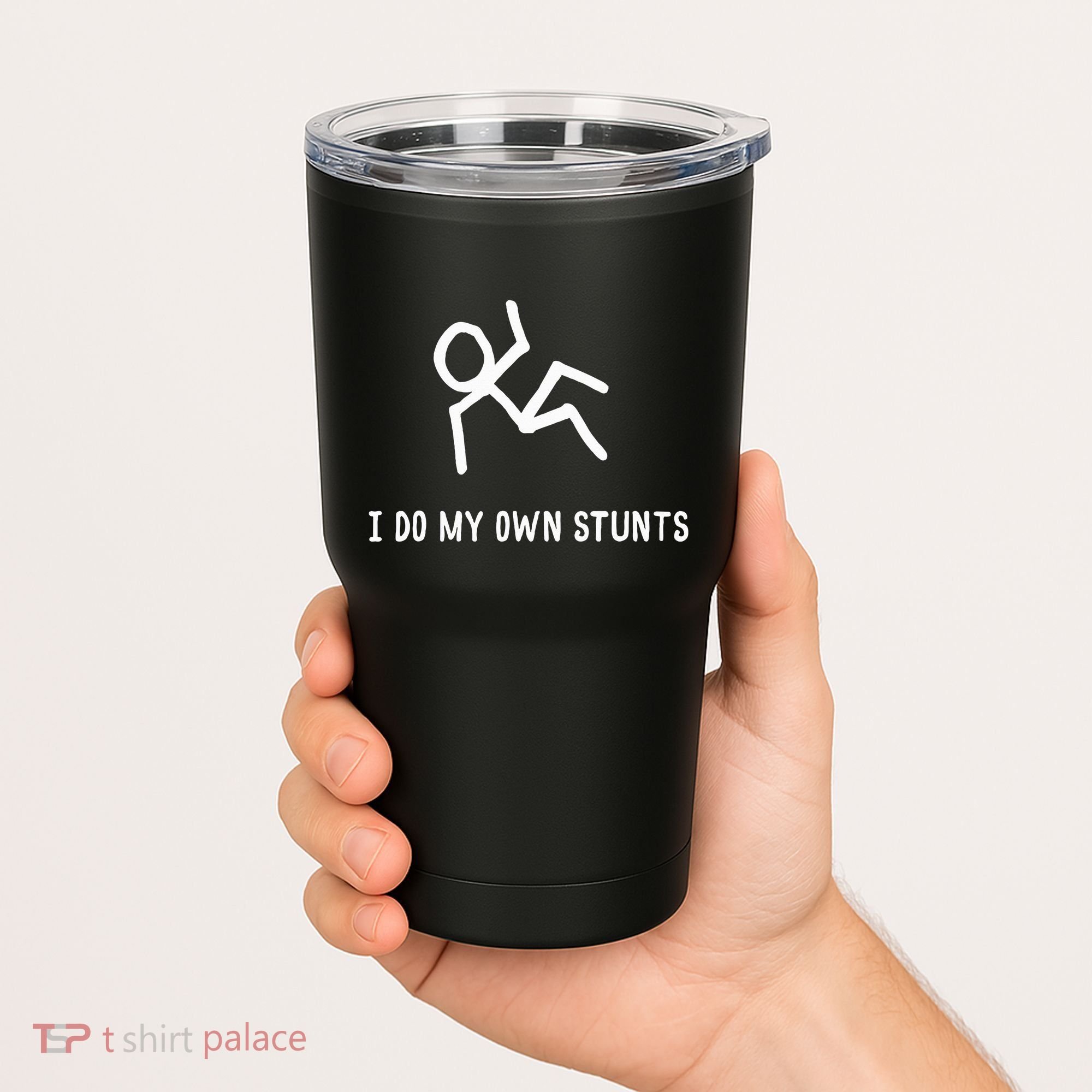 I Do My Own Stunts Tumbler