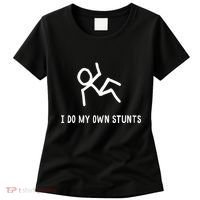 I Do My Own Stunts Women's T-Shirt thumb 0