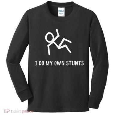 I Do My Own Stunts Kids Long Sleeve Shirt