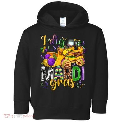 I Dig Madri Gras Excavator Funny Gift Idea Holiday Trending Toddler Hoodie