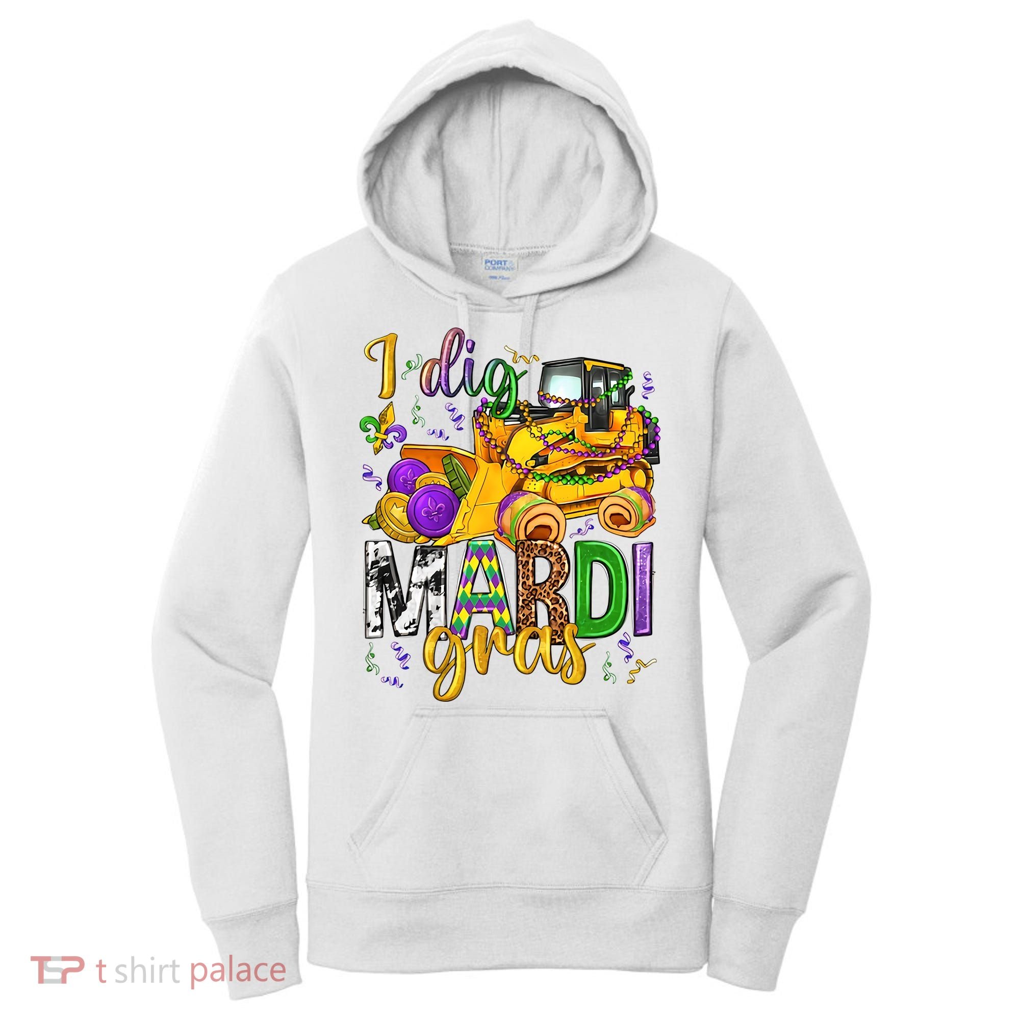 I Dig Madri Gras Excavator Funny Gift Idea Holiday Trending Women's Hoodie