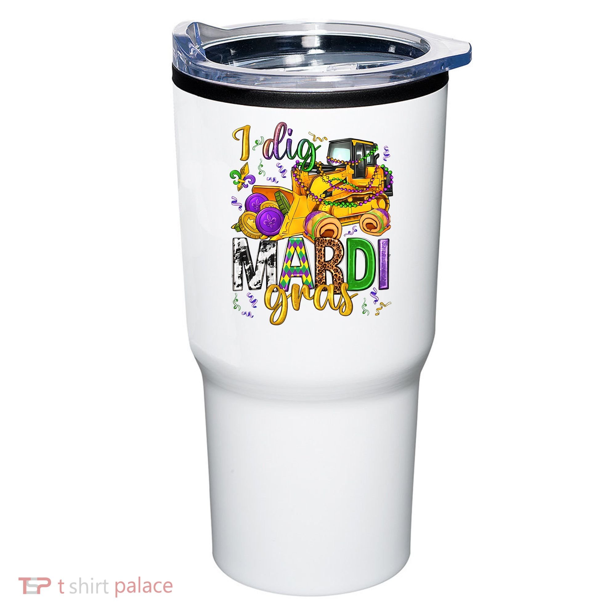 I Dig Madri Gras Excavator Funny Gift Idea Holiday Trending Tumbler