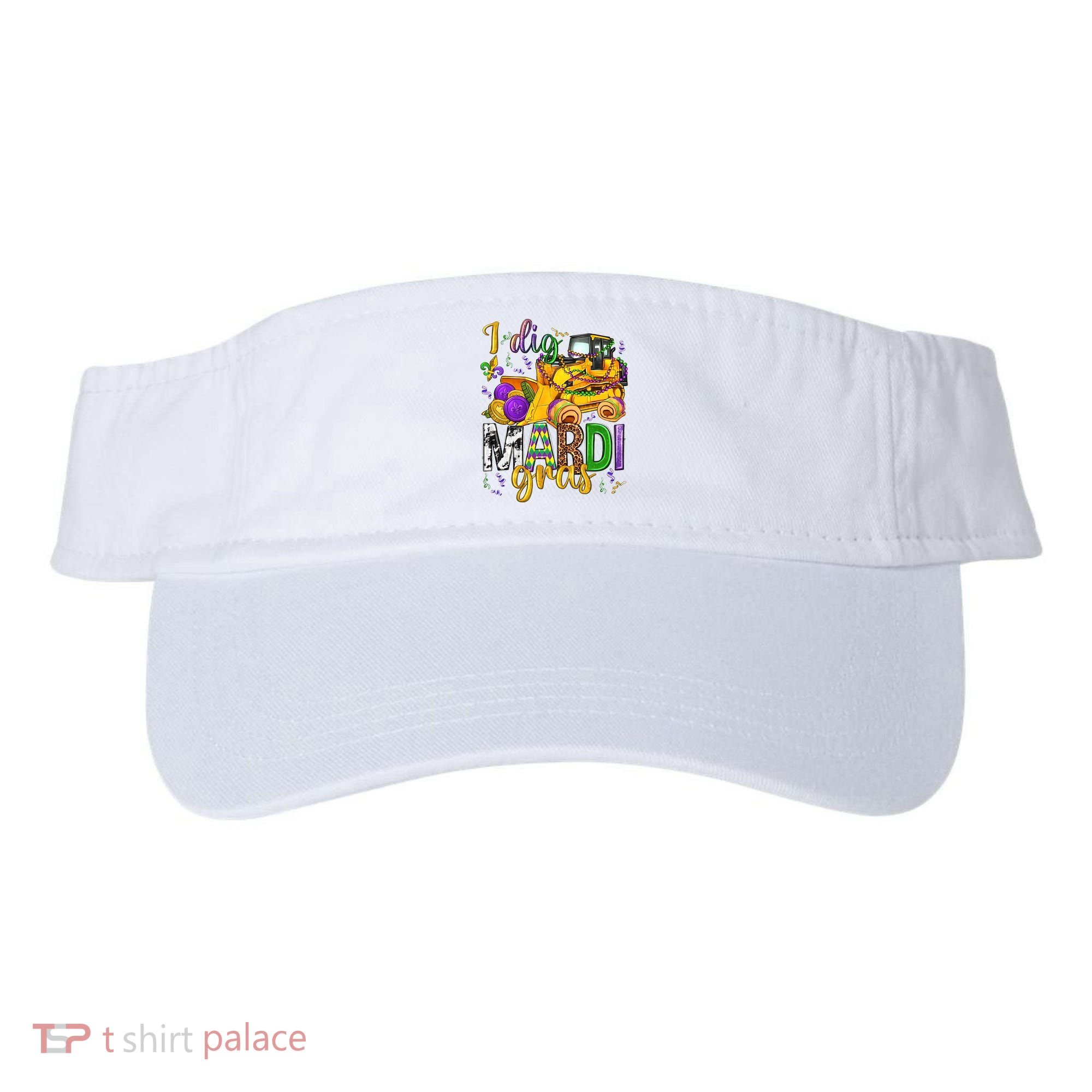 I Dig Madri Gras Excavator Funny Gift Idea Holiday Trending Visor