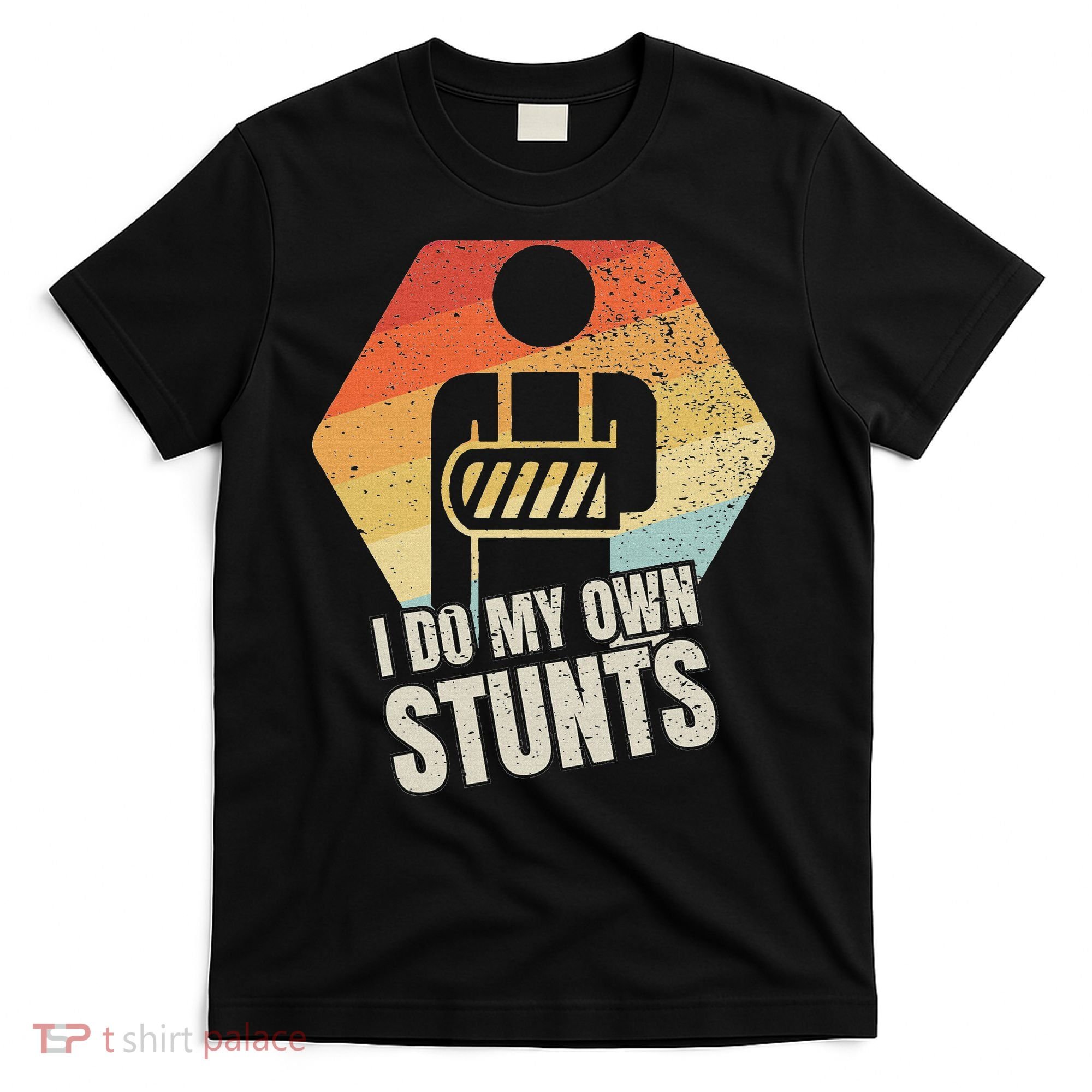 I Do My Own Stunts Broken Arm Gifts Funny Injury T-Shirt