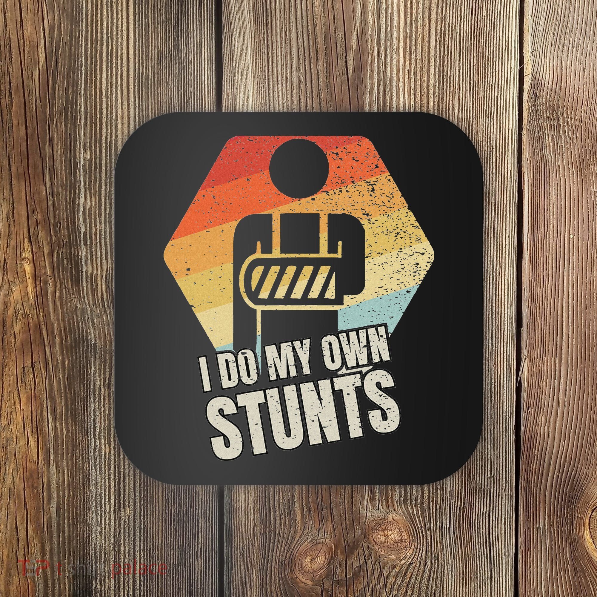 I Do My Own Stunts Broken Arm Gifts Funny Injury Coaster