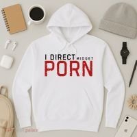 I Direct Midget Porn Funny Adult Humor Hoodie thumb 3