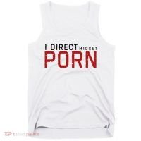 I Direct Midget Porn Funny Adult Humor Tank Top thumb 0