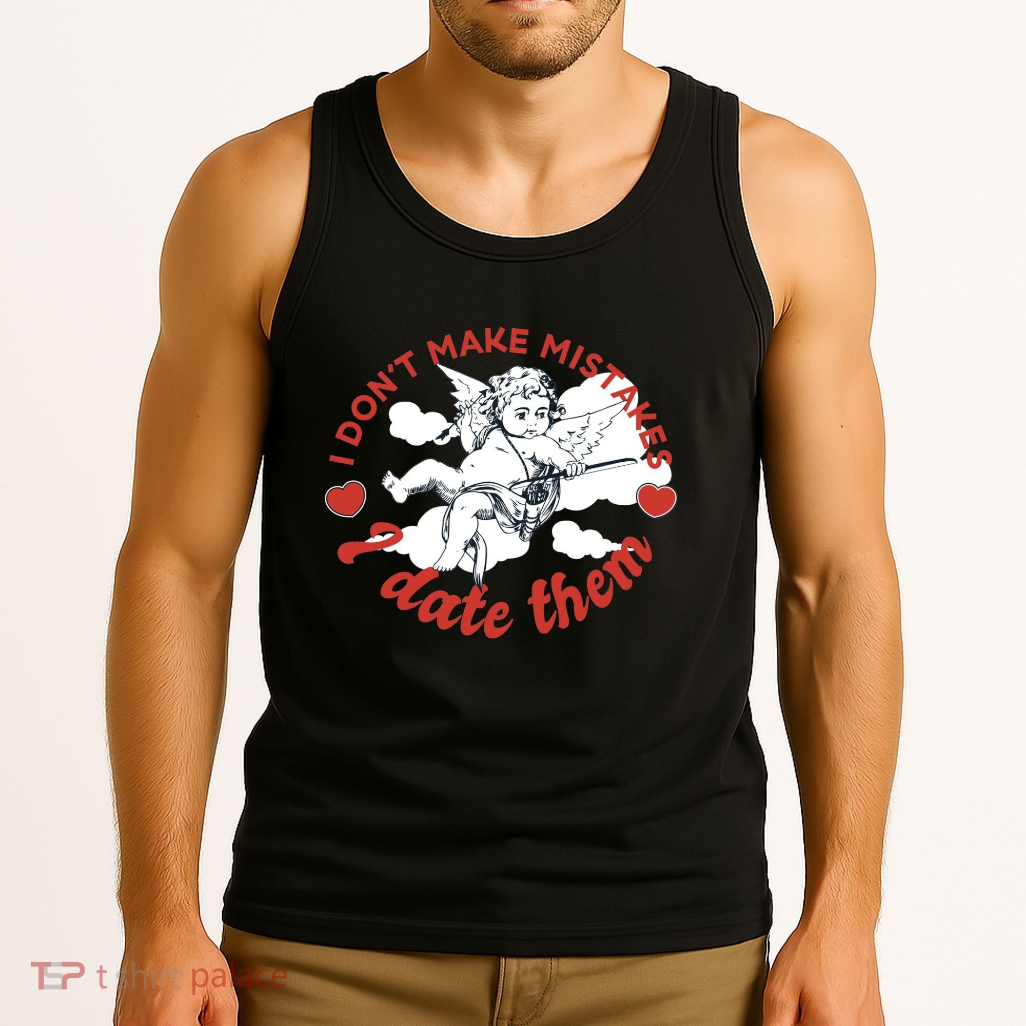 I Don't Make Mistakes I Date Them Cupid Tank Top
