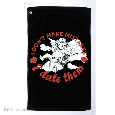 I Don't Make Mistakes I Date Them Cupid Golf Towel