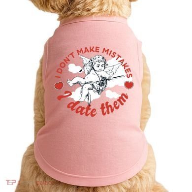 I Don't Make Mistakes I Date Them Cupid Doggie Tank