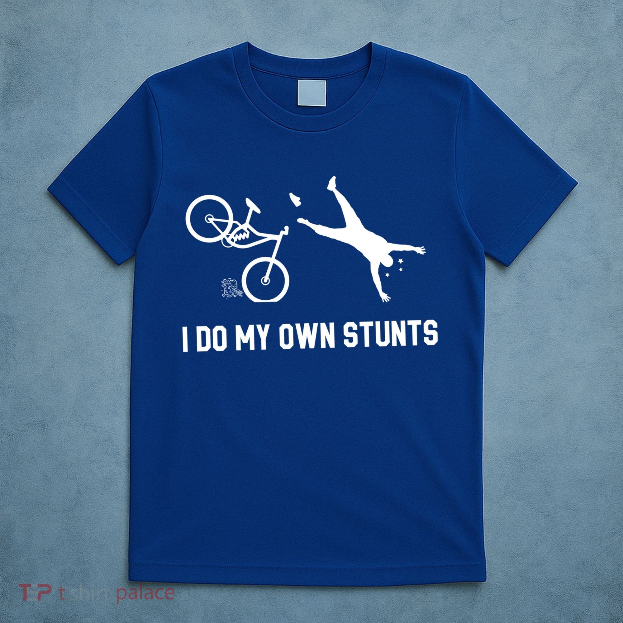 I Do My Own Stunts Mountain Bike Funny Mtb Gift T-Shirt