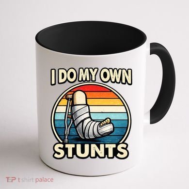 I Do My Own Stunts Broken Leg Funny Meme Coffee Mug back