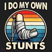 I Do My Own Stunts Broken Leg Funny Meme Tumbler thumb 3