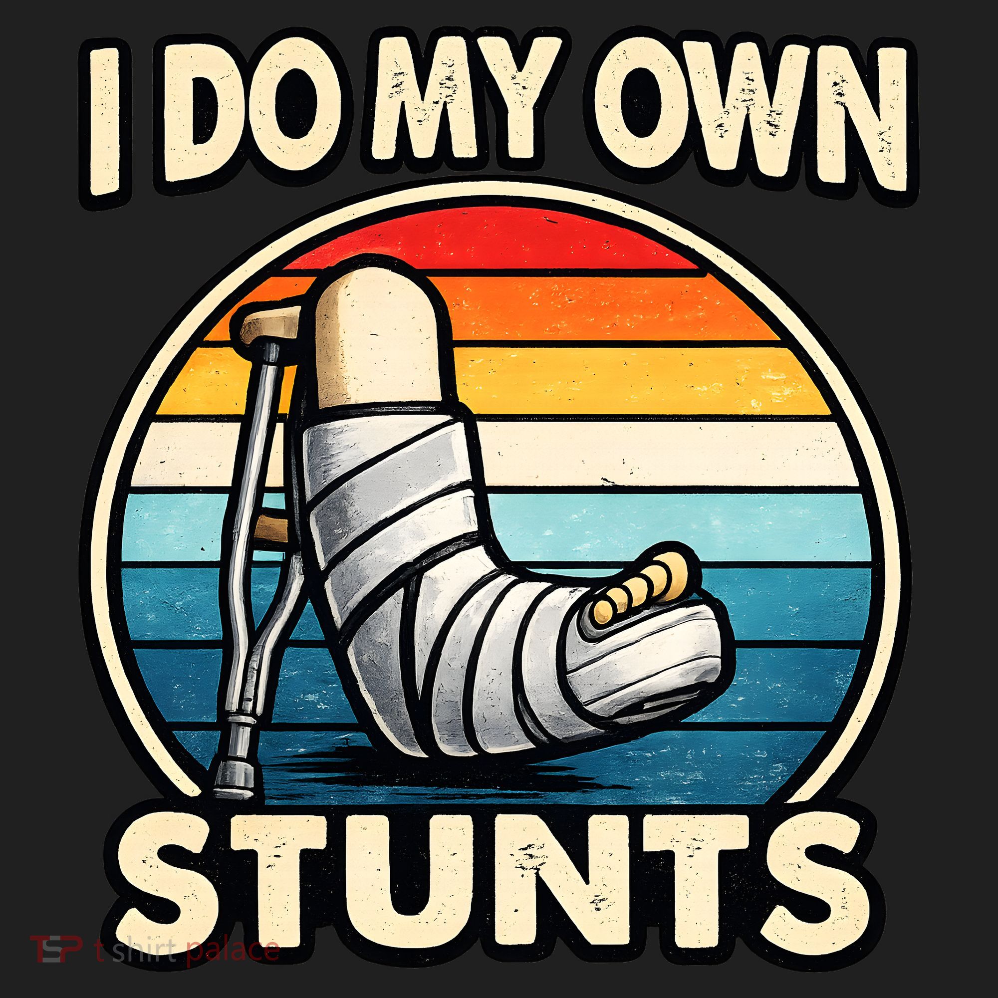 I Do My Own Stunts Broken Leg Funny Meme Tumbler