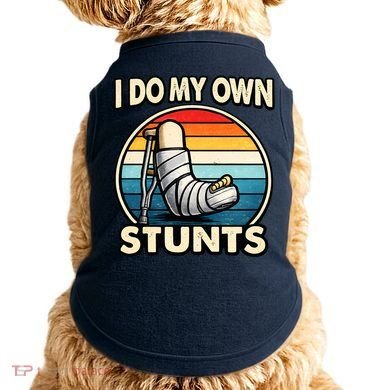 I Do My Own Stunts Broken Leg Funny Meme Doggie Tank