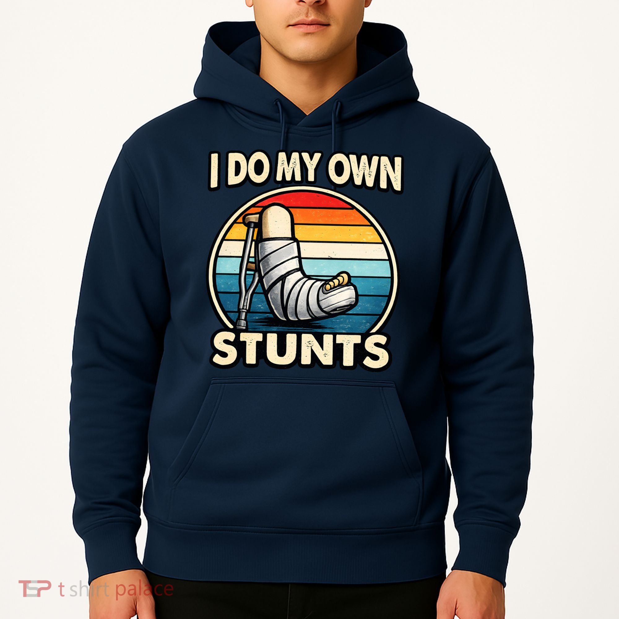 I Do My Own Stunts Broken Leg Funny Meme Hoodie