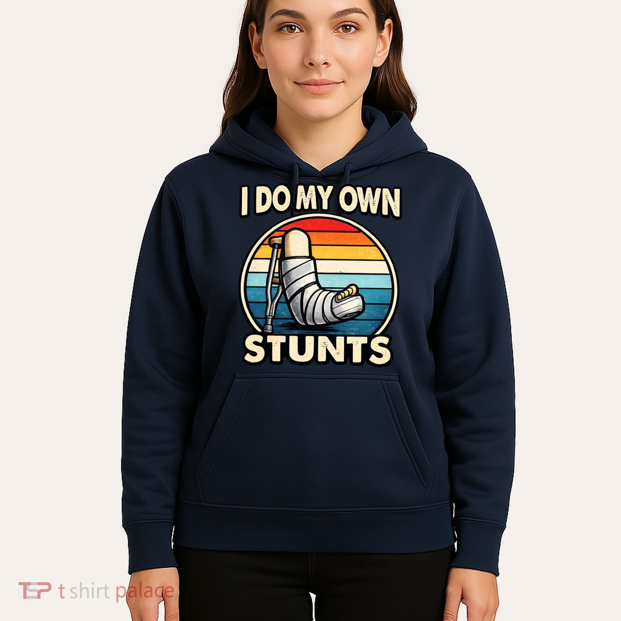 I Do My Own Stunts Broken Leg Funny Meme Hoodie