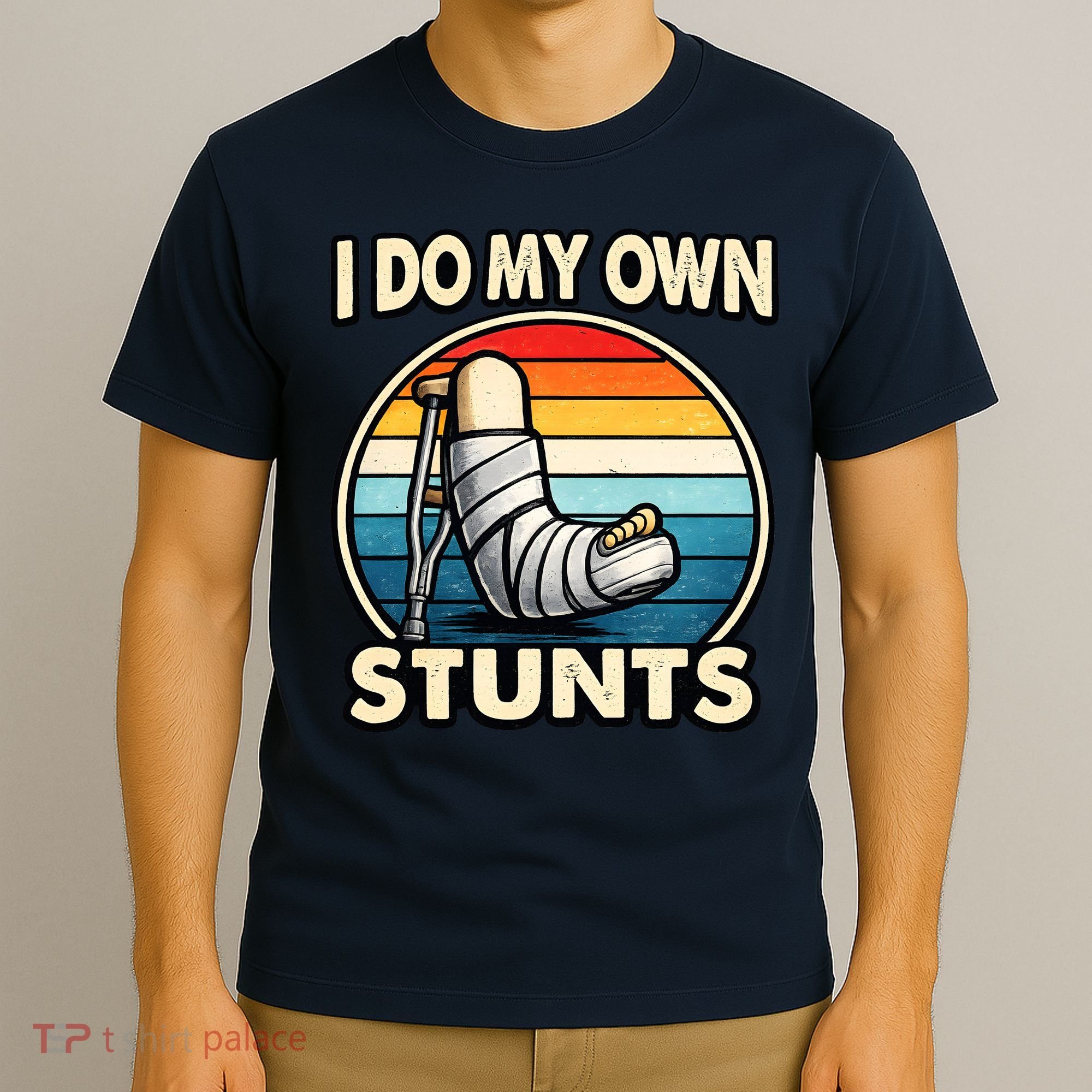 I Do My Own Stunts Broken Leg Funny Meme T-Shirt