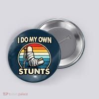 I Do My Own Stunts Broken Leg Funny Meme Button thumb 0