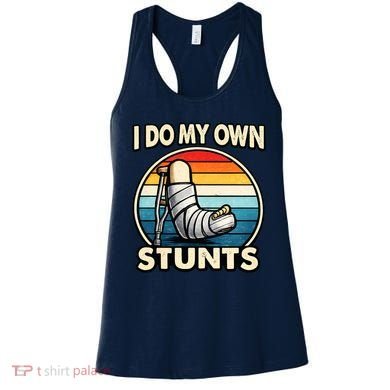 I Do My Own Stunts Broken Leg Funny Meme Women's Tank Top