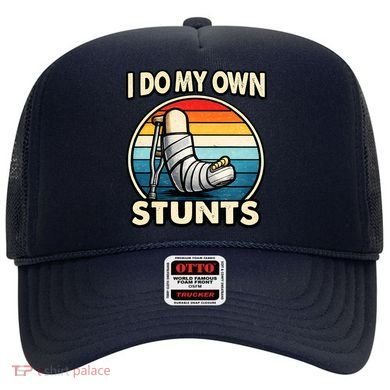 I Do My Own Stunts Broken Leg Funny Meme Hat