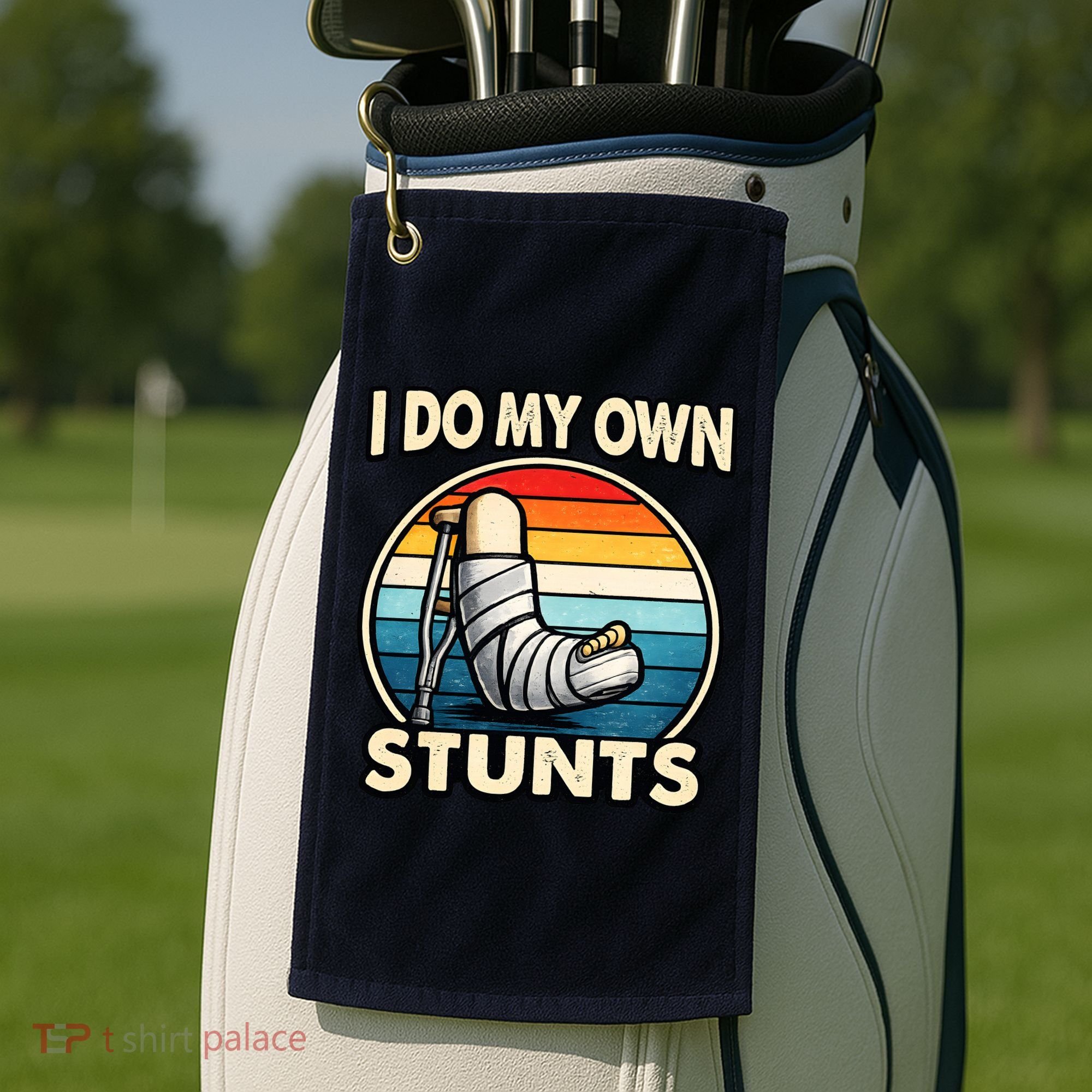 I Do My Own Stunts Broken Leg Funny Meme Golf Towel