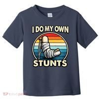 I Do My Own Stunts Broken Leg Funny Meme Toddler T-Shirt thumb 0
