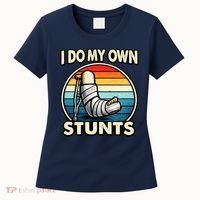 I Do My Own Stunts Broken Leg Funny Meme Women's T-Shirt thumb 0