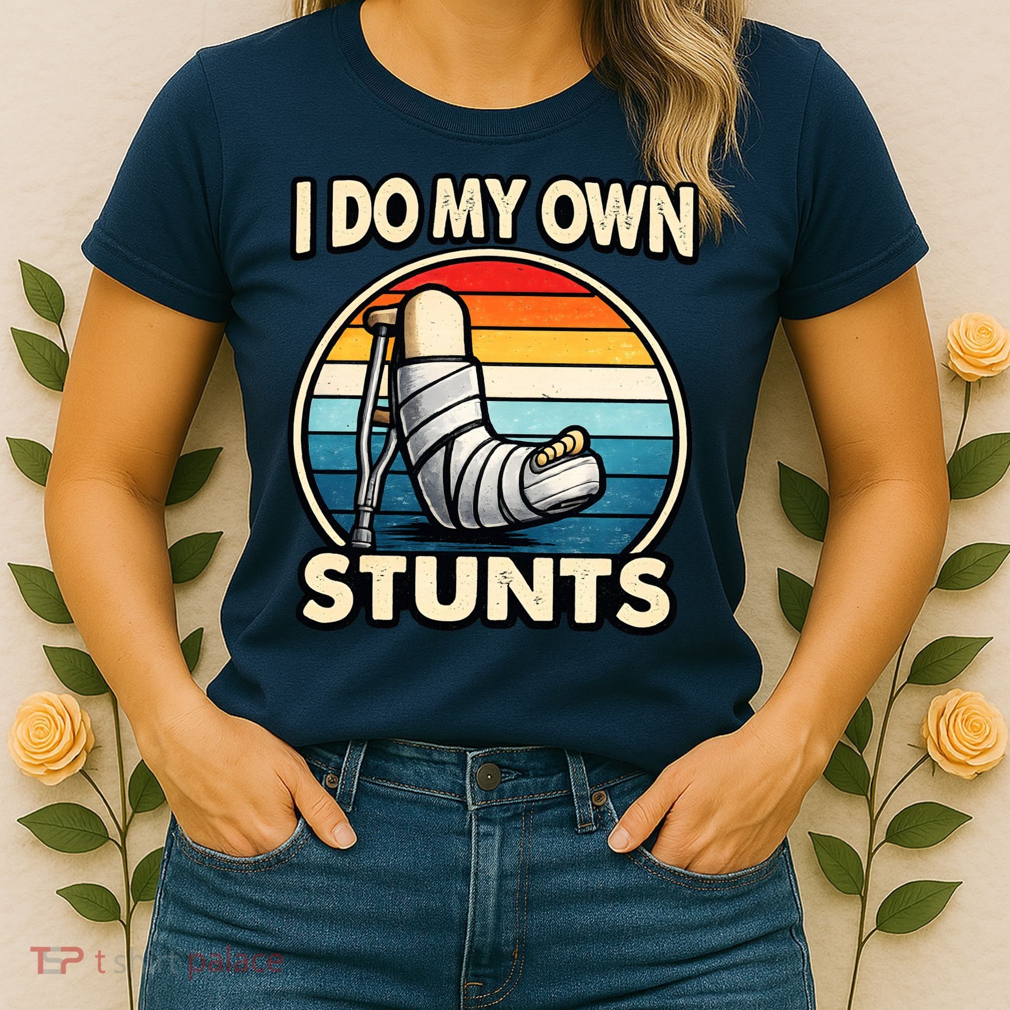 I Do My Own Stunts Broken Leg Funny Meme Women's T-Shirt