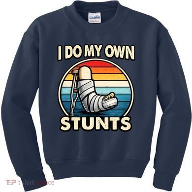 I Do My Own Stunts Broken Leg Funny Meme Kids Sweatshirt