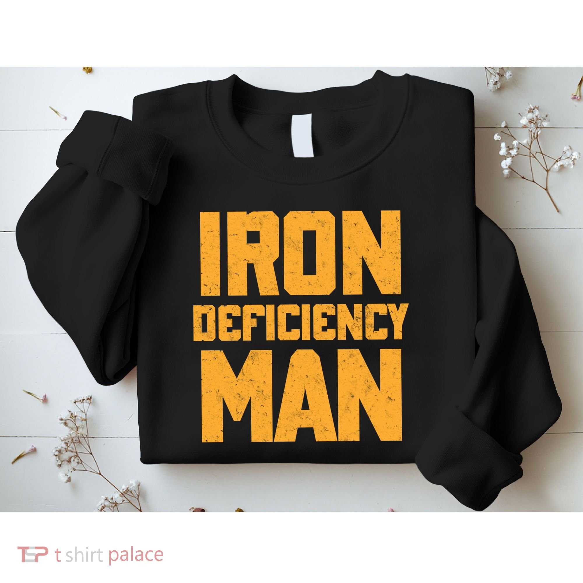 Iron Deficiency Man Sweatshirt