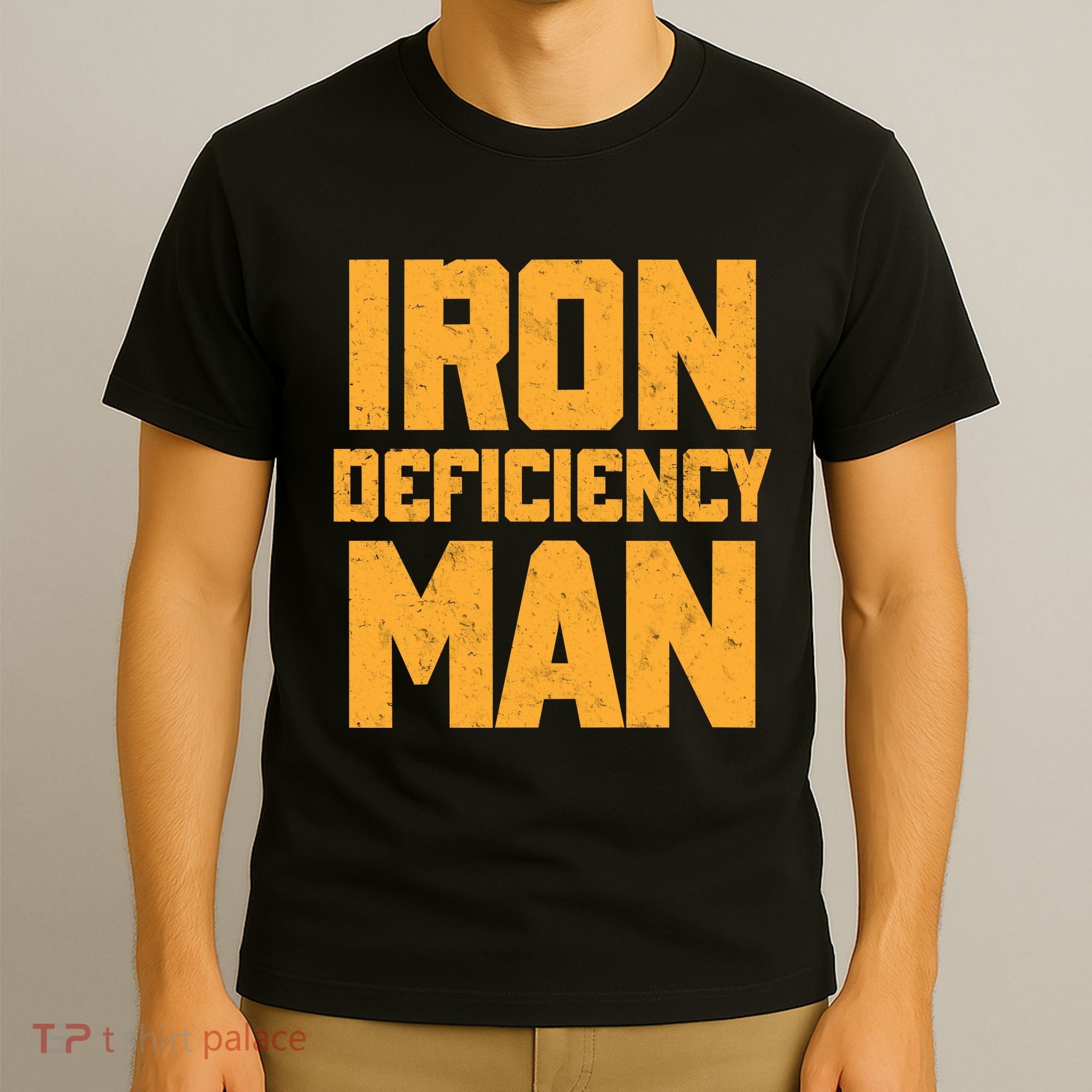 Iron Deficiency Man T-Shirt