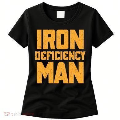 Iron Deficiency Man Women's T-Shirt