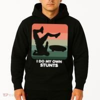 I Do My Own Stunts Funny Skateboard Hoodie thumb 2
