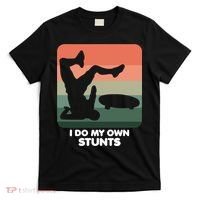I Do My Own Stunts Funny Skateboard T-Shirt thumb 0
