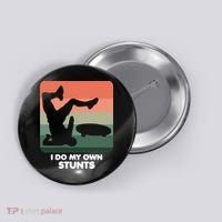 I Do My Own Stunts Funny Skateboard Button thumb 0