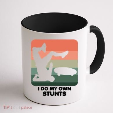 I Do My Own Stunts Funny Skateboard Coffee Mug back
