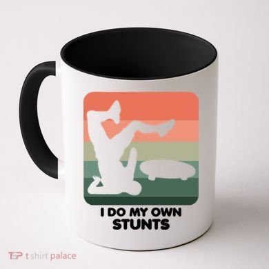 I Do My Own Stunts Funny Skateboard Coffee Mug