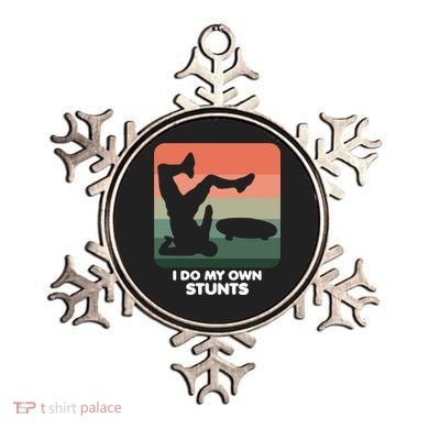 I Do My Own Stunts Funny Skateboard Ornament