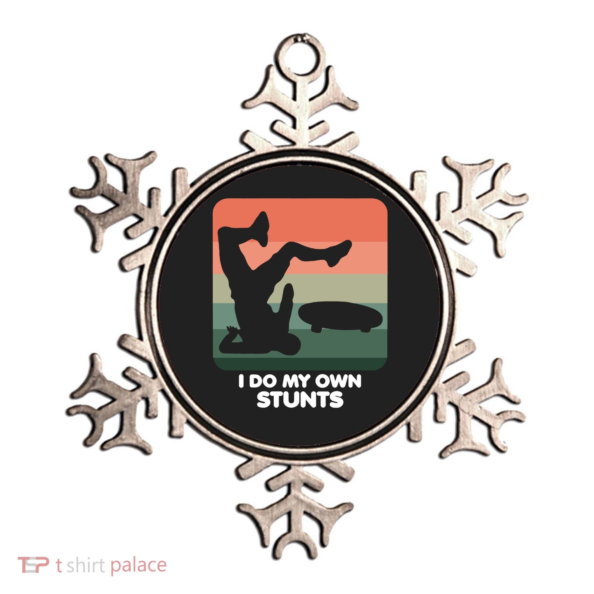 I Do My Own Stunts Funny Skateboard Ornament
