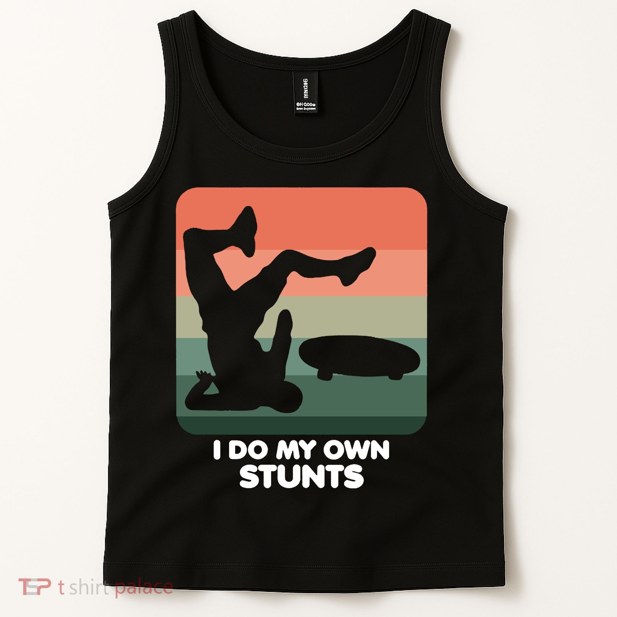 I Do My Own Stunts Funny Skateboard Tank Top