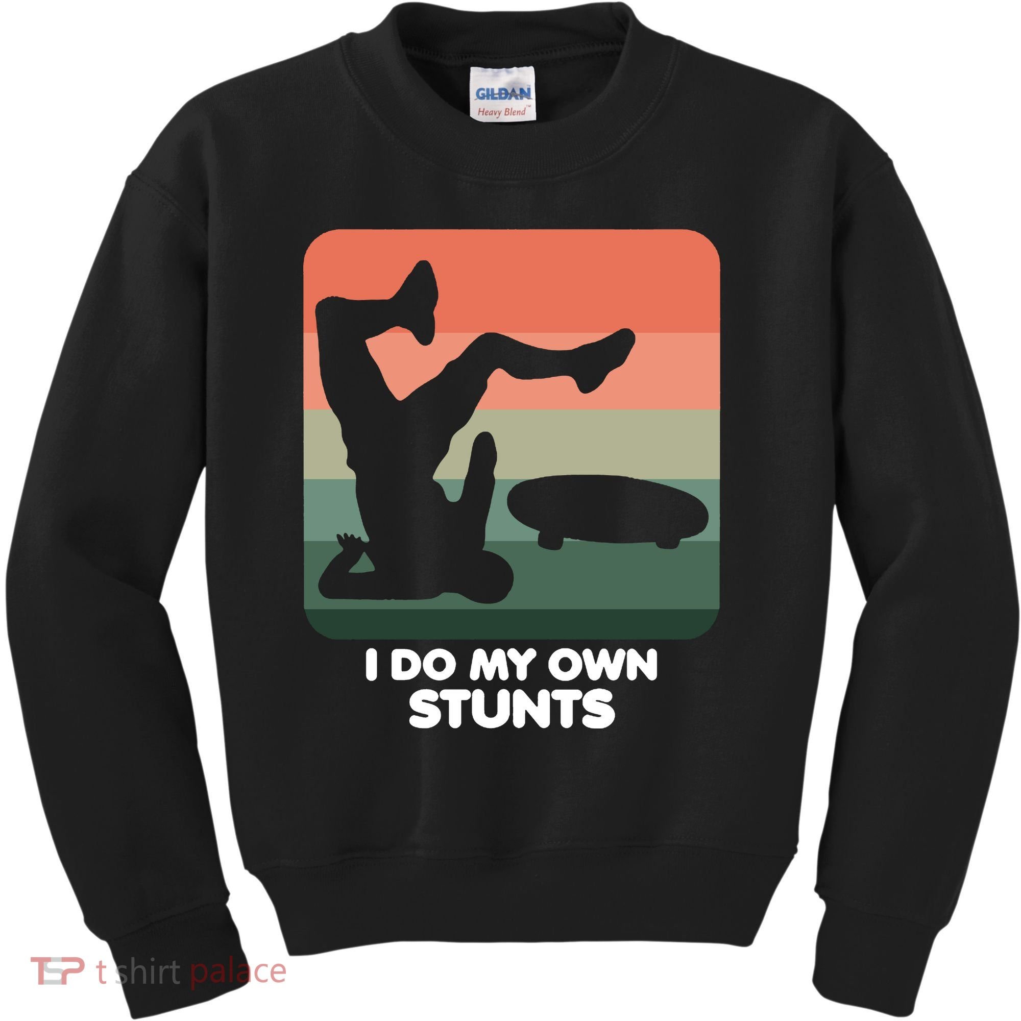 I Do My Own Stunts Funny Skateboard Kids Sweatshirt