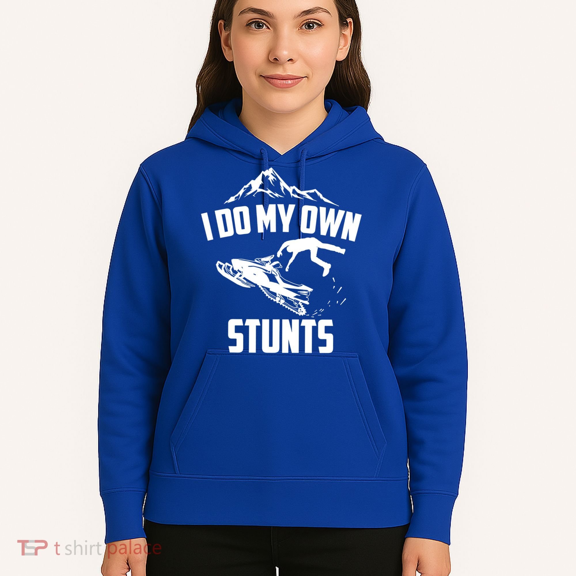 I Do My Own Stunts Snowmobile Cool Gift Hoodie
