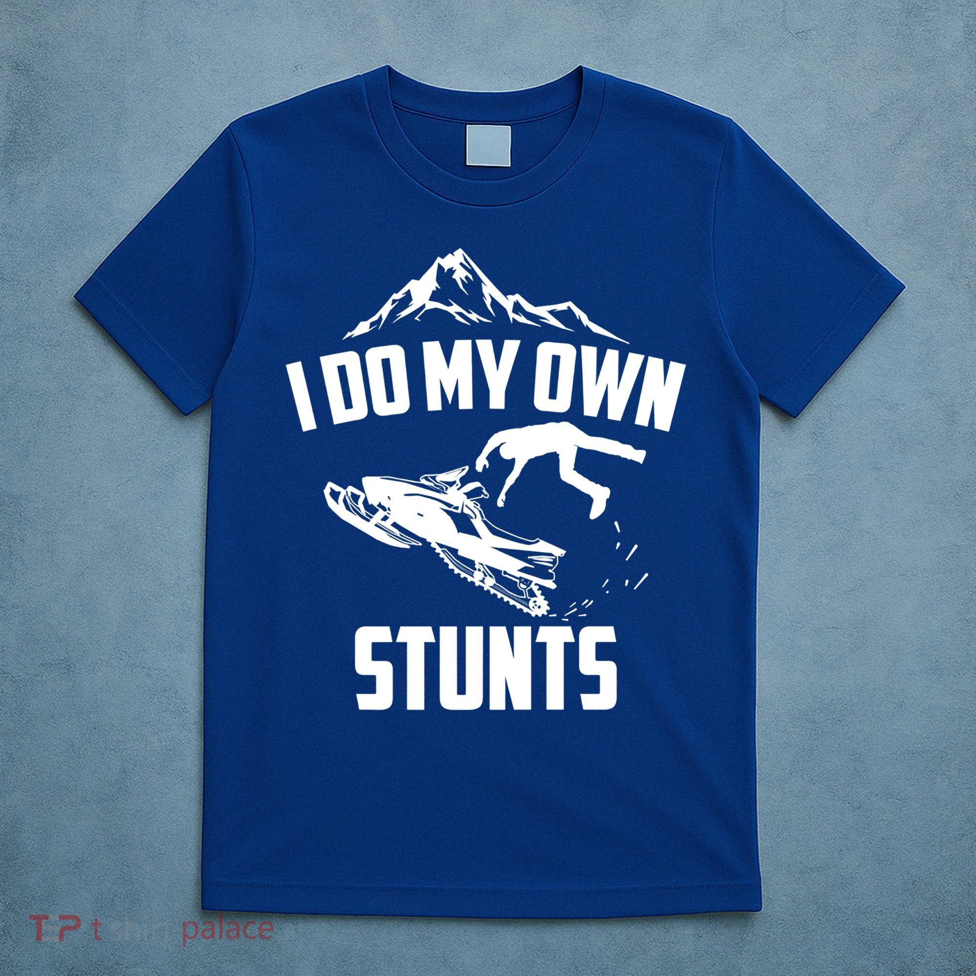 I Do My Own Stunts Snowmobile Cool Gift T-Shirt