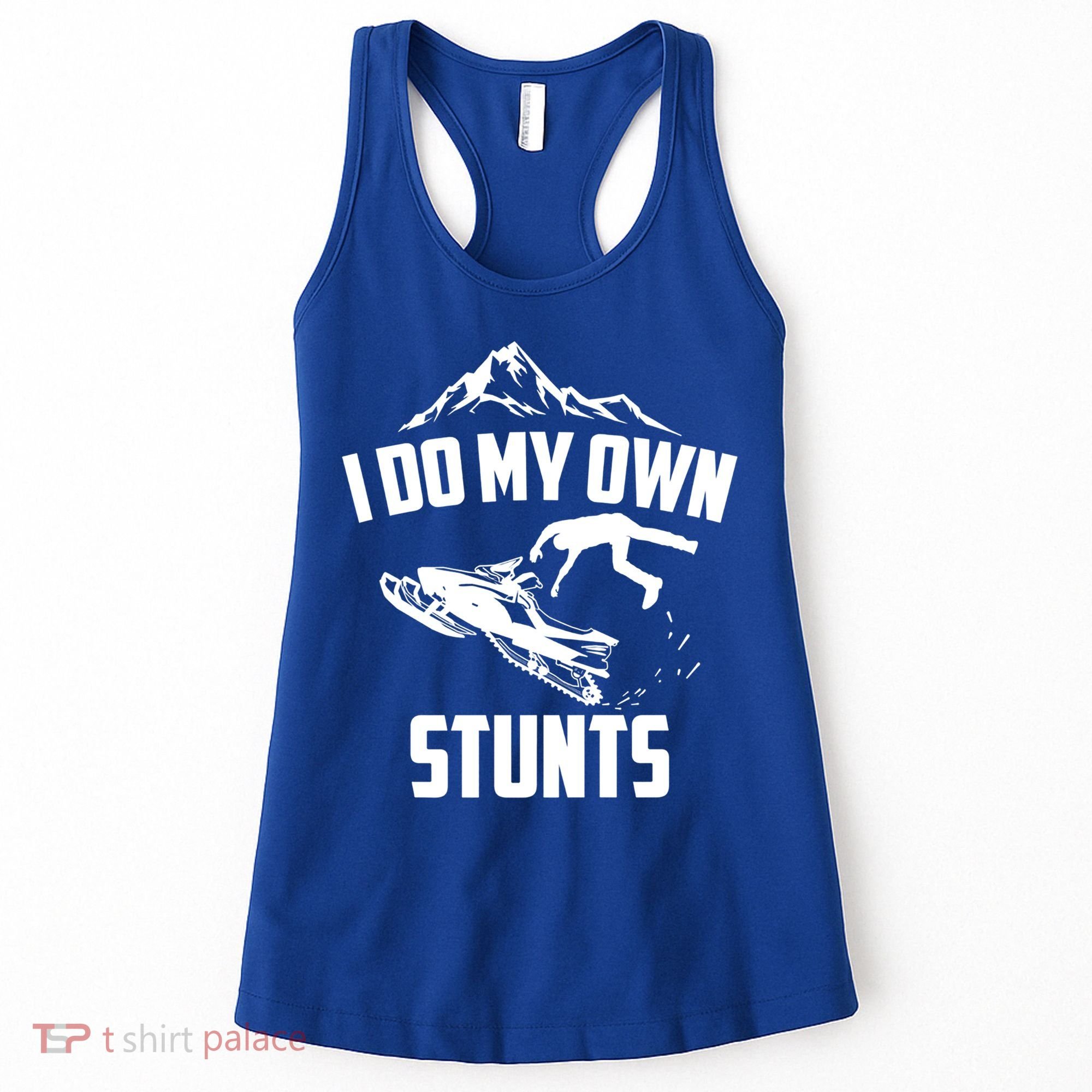I Do My Own Stunts Snowmobile Cool Gift Women's Tank Top